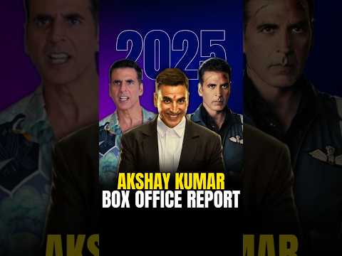 Akshay Kumar is Back? 2025 Box Office Report Card #shorts