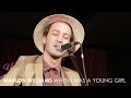 Marlon Williams - 'When I Was a Young Girl' (Live ...