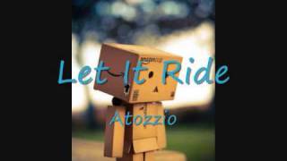 Let it Ride - Atozzio + Lyrics