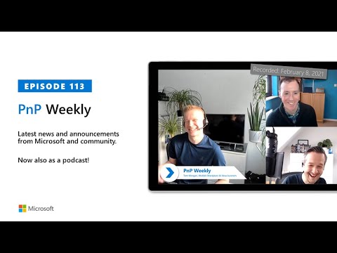Microsoft 365 PnP Weekly – Episode 113