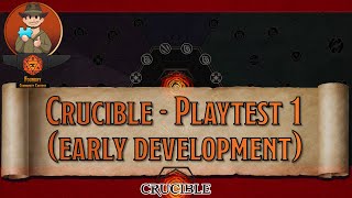 Crucible – Playtest 1