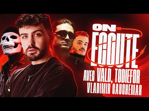 ON ECOUTE VOS SONS (Ft. Vald, Vladimir Cauchemar, et Todiefor)
