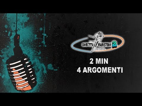Ghetto Blastah: 2 minuti \ 4 argomenti - 2° Eliminatoria
