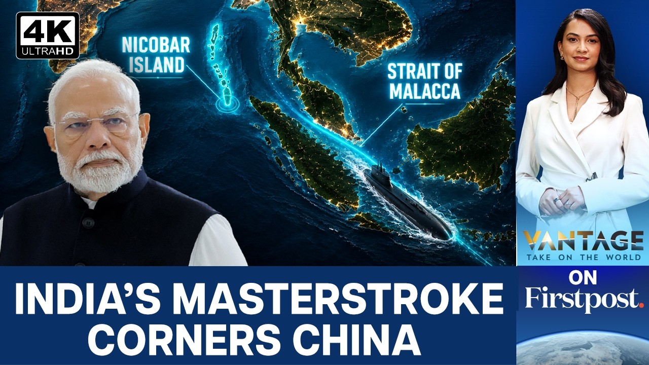 Great Nicobar Project: India’s $9Bn Plan Could Counter China at Malacca | Vantage on Firstpost | 4K