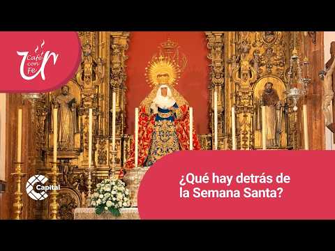 Un Café con Fe reflexiona sobre la historia y el impacto de la Semana Santa