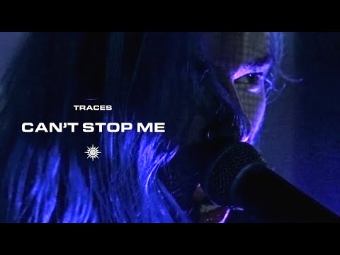 Traces - Can't Stop Me (Official Video)