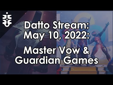 Datto Stream: Master Vow of the Disciple & Guardian Games - May 10, 2022