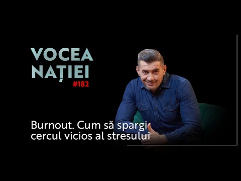 Vocea Nației #182: Burnout. Cum să spargi cercul vicios al stresului