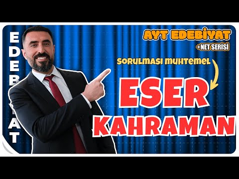 ESER-KAHRAMAN-YAZAR AYT EDEBİYAT 🚀 Sorulması Muhtemel Eser ve Kahramanlar
