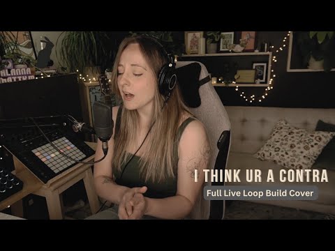 I Think Ur A Contra (Full Live Loop Cover)
