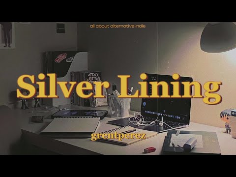 grentperez - Silver Lining (lyrics)