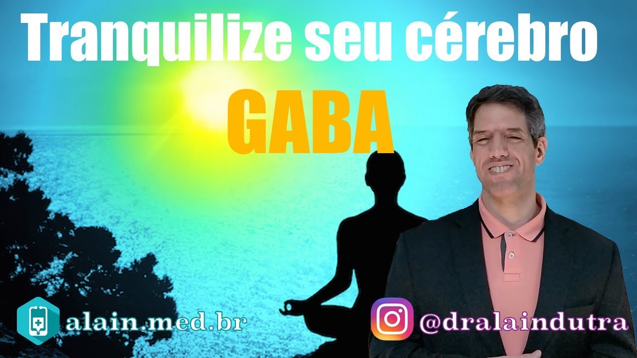 Tranquilize seu cérebro - Conheça o GABA