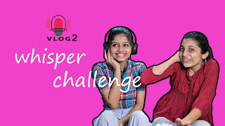 Whisper Challenge I NivedyaGadha official I Vlog 2