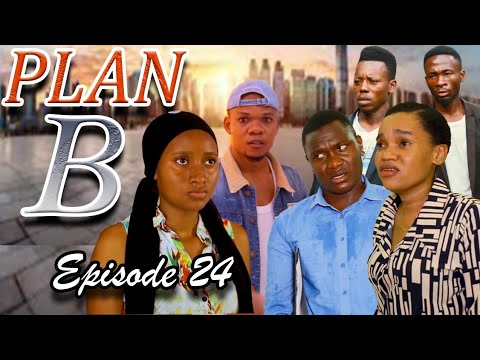 PLAN B _ Episode 24