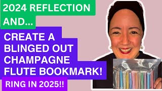 Reflection and Create a Champagne flute Bookmark! Ring in 2025!!