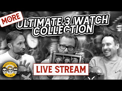 LIVE STREAM - More Ultimate 3 Watch Collection