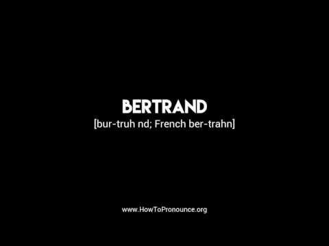 How to Pronounce "bertrand"