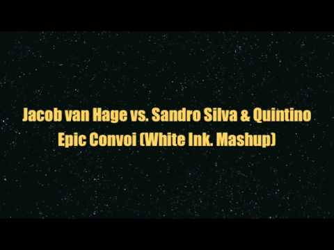 Jacob van Hage vs. Sandro Silva & Quintino-Epic Convoi (White Ink. Mashup)[Free]