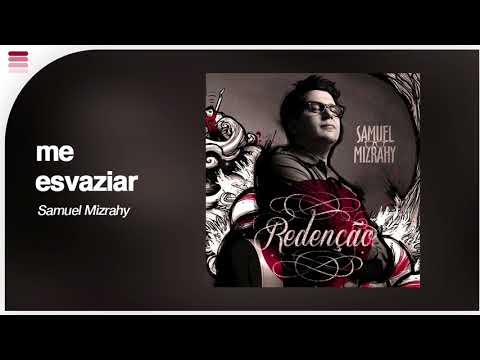 Samuel Mizrahy - Me Esvaziar [ Áudio Original ]
