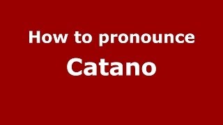 How to pronounce Catano