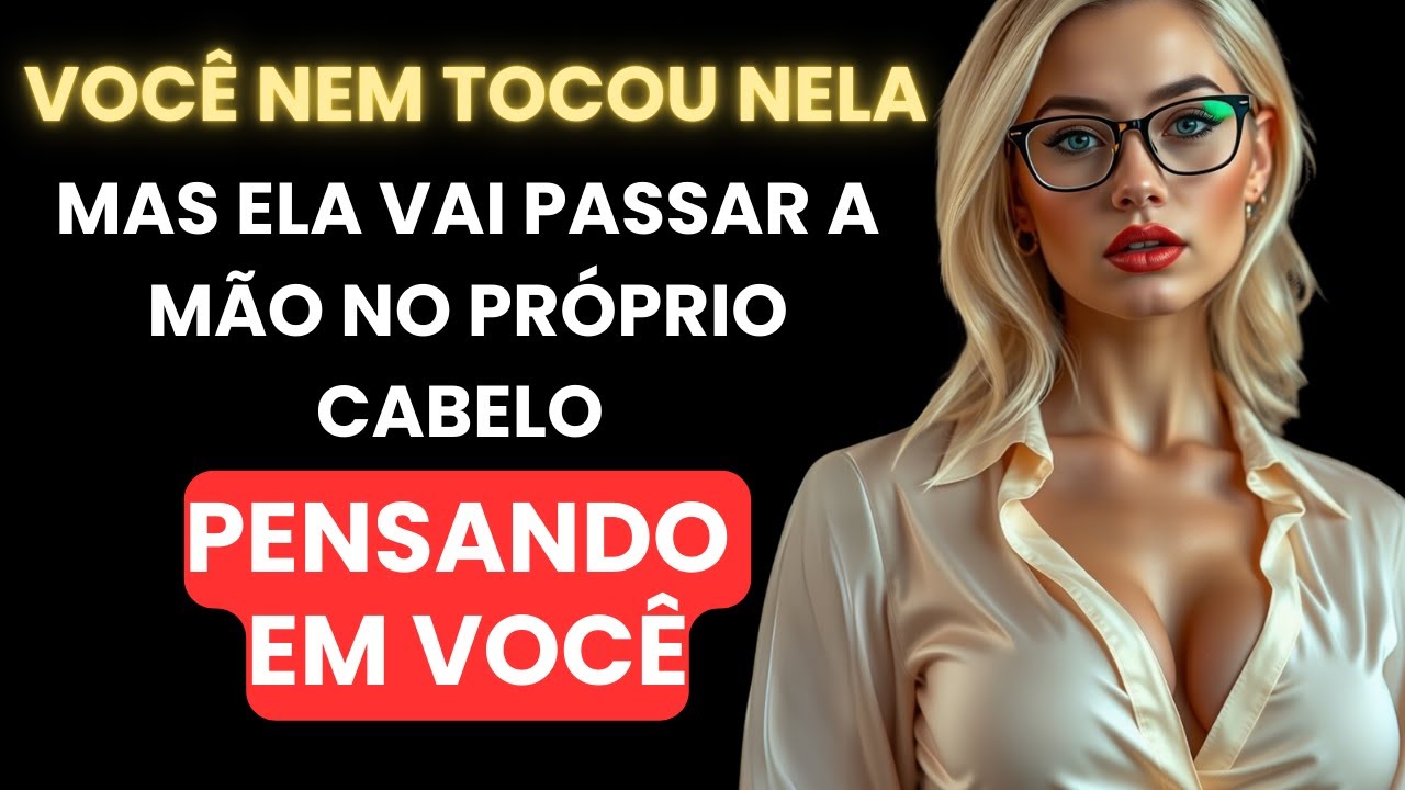 Você Nem Tocou Nela, Mas Ela Vai Passar a Mão no Próprio Cabelo Pensando em Você - ESTOICISMO
