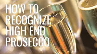 Here's How to Recognize High End Prosecco -  Wine Oh TV