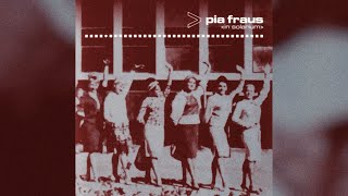 Pia Fraus - The End of Time and Space Like We Used to Know It Is After You Have Finished Your Tea A…