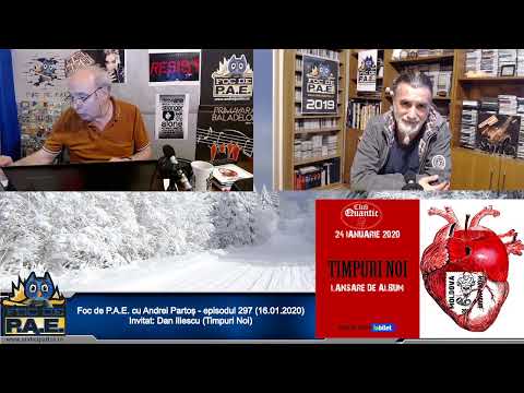 Foc de P.A.E. cu Andrei Partoș - ep. 297.Invitat: Dan Iliescu (Timpuri Noi) (16.01.2020)