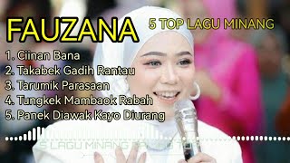 Download lagu LAGU MINANG 5 TOP TERBAIK - FAUZANA mp3
