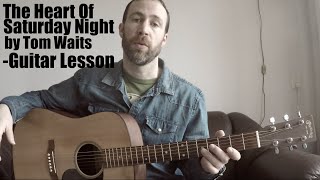 The Heart of Saturday Night by Tom Waits-Guitar Lesson