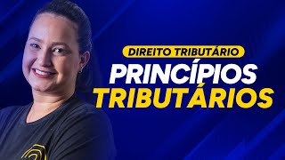 OAB 39 - Aulão de Direito Tributário: Princípios Tributários - Prof. Renata