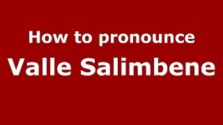 How to pronounce Valle Salimbene