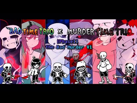 [Bad Time Trio X Murder Time Trio] OST: 005 [Phase 1] - The Bad Murder V1