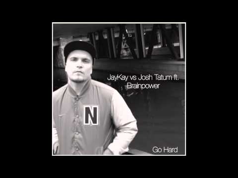 FilthyJay vs Josh Tatum ft. Brainpower - 'Go Hard'