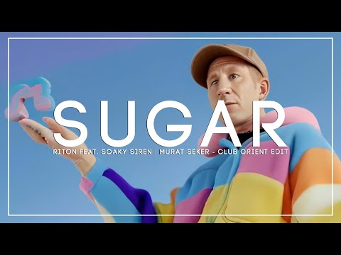 Riton Feat. Soaky Siren - Sugar | Murat Seker - Club Orient Edit