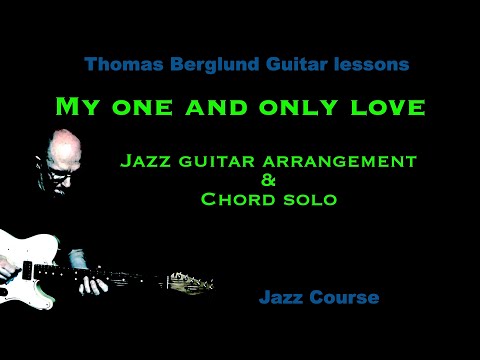 My one and only love - Guitar arrangement with chord solo - Jazz guitar