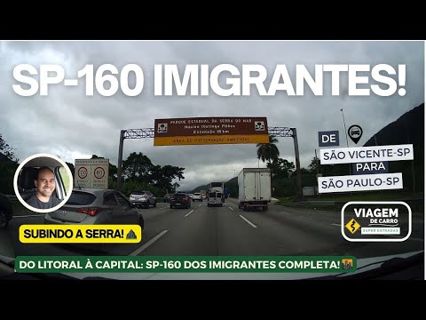 SP-160: DE SÃO VICENTE A SÃO PAULO PELA RODOVIA DOS IMIGRANTES! 🚗💨