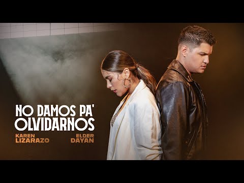 Karen Lizarazo X Elder Dayan Diaz - No Damos Pa' Olvidarnos (Video Oficial)