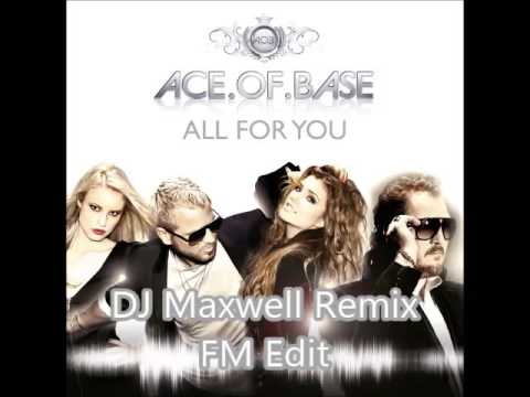 Ace.of.Base - All For You (DJ Maxwell Remix FM Edit)
