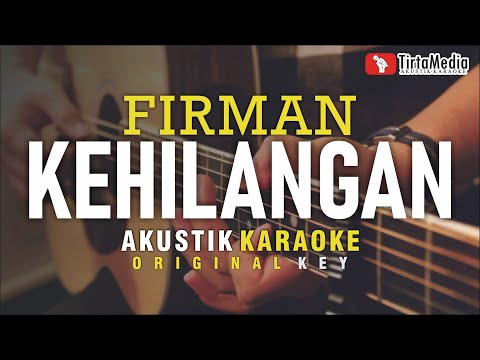 kehilangan - firman (akustik karaoke) | original key