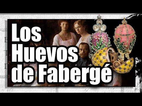 La historia tras los HUEVOS de FABERGÉ