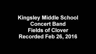 Kingsley MS Festival Dist Fields of Clover