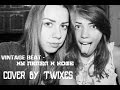 Дуэт TWiXes (cover vintage beat Мы пепел и кофе) Красиво голос ...