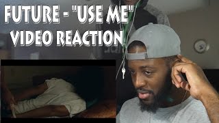 Future - Use Me Music Video Reaction