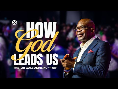 How God Leads Us | Pastor Wale Akinsiku “PWA” | House of Praise