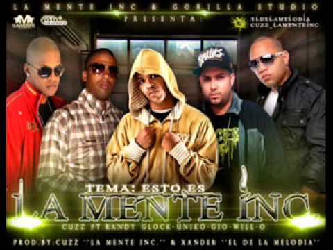 Cuzz La Mente inc. Ft Randy Glock, Uniko, Gio & Will-O -- Esto Es La Mente Inc