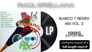 Raul Orellana - Blanco y Negro Mix vol. 2 [LP Full Album]