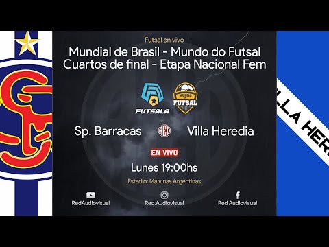 🔴 Sp. Barracas vs Villa Heredia - Cuartos -Fase Nac-Clas. Mundial Brasil Fem-Mundo do Futsal-Futsala