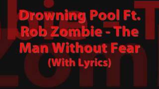 Drowning Pool Ft. Rob Zombie - The Man Without Fear (With Lyrics)