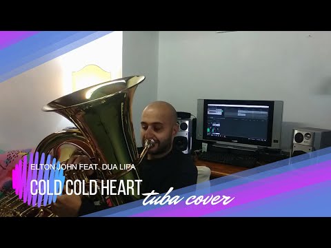 Cold Cold Heart - Elton John Ft  Dua Lipa  (Tuba Cover)